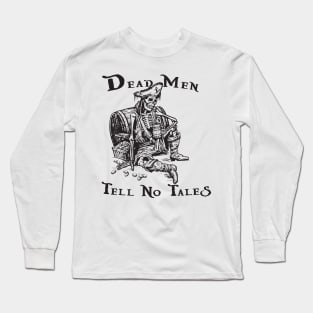 Dead Men Tell No Tales Long Sleeve T-Shirt